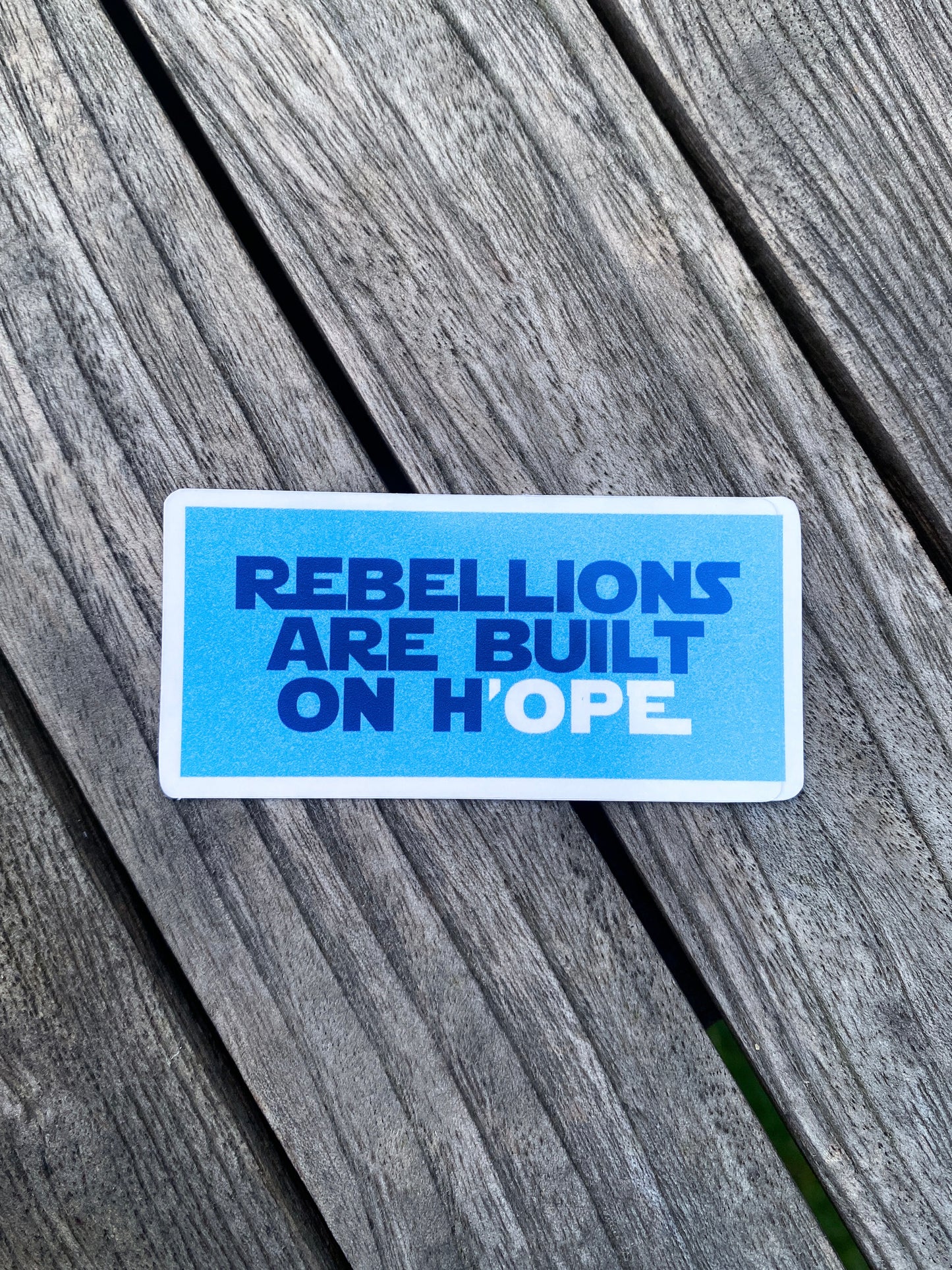 Rebellions are built on h’ope stickers
